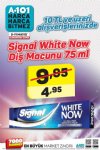 A101 5 - 11 Mayıs 2018 Hafta Sonu Kampanyası - Signal White Now Diş Macunu